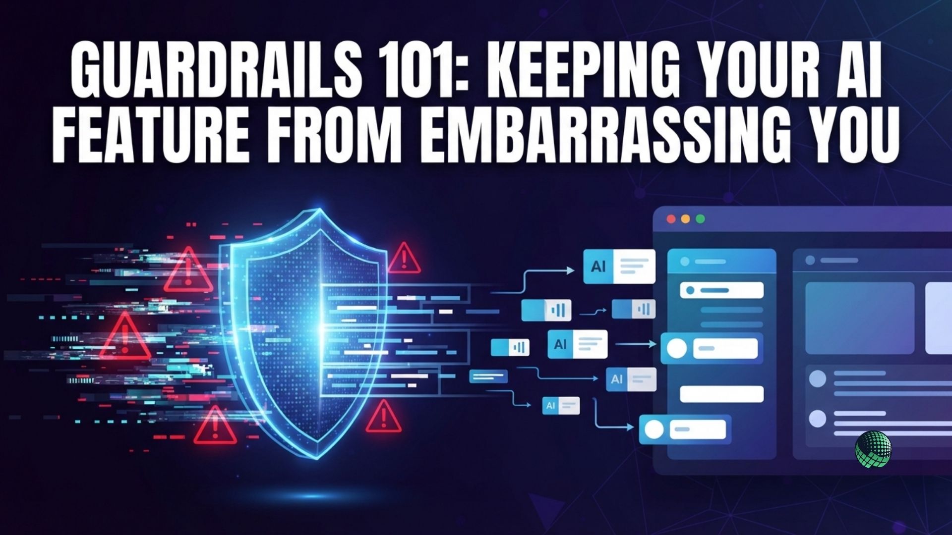 Guardrails 101: Keeping Your AI Feature From Embarrassing You