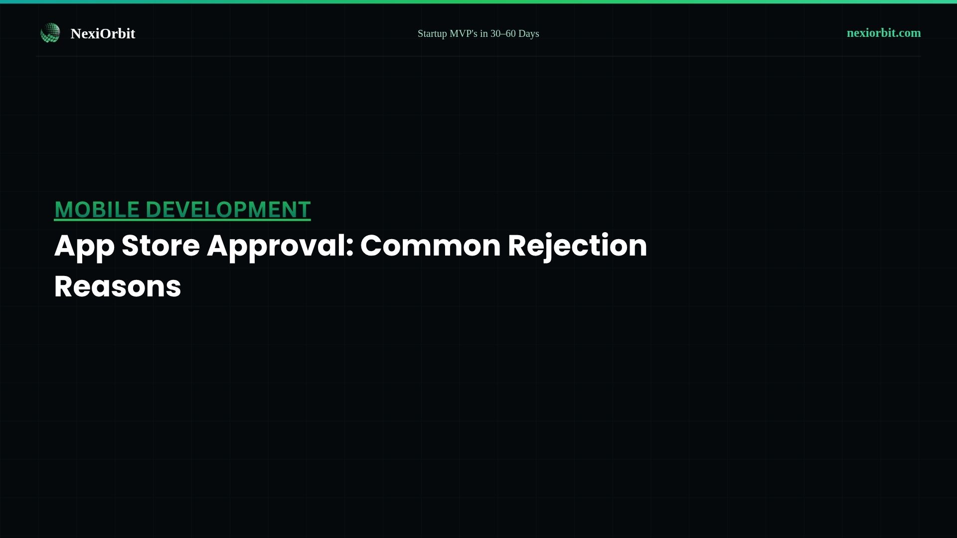 App Store Approval: Common Rejection Reasons and How to Avoid Them