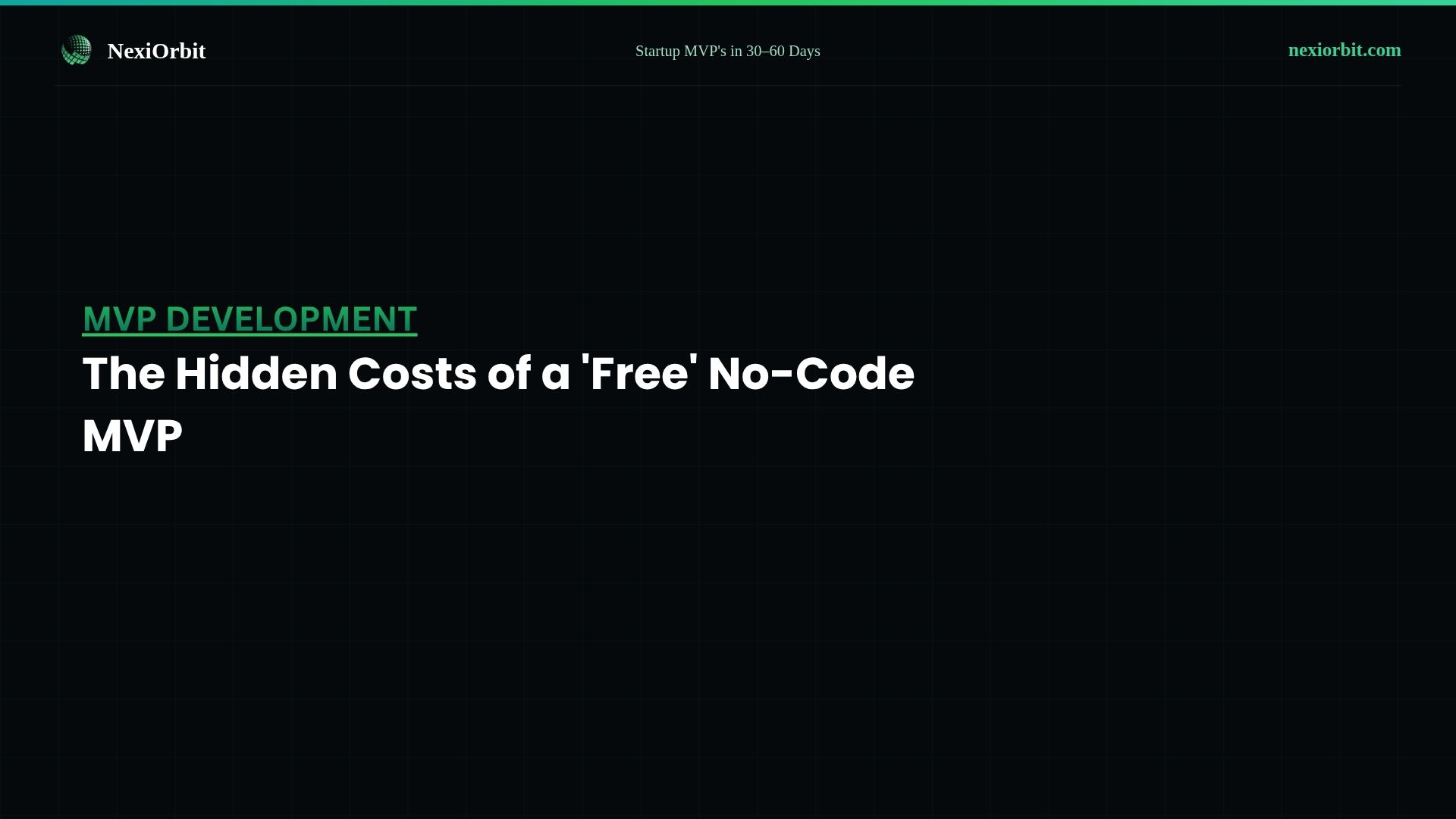 The Hidden Costs of a 'Free' No-Code MVP