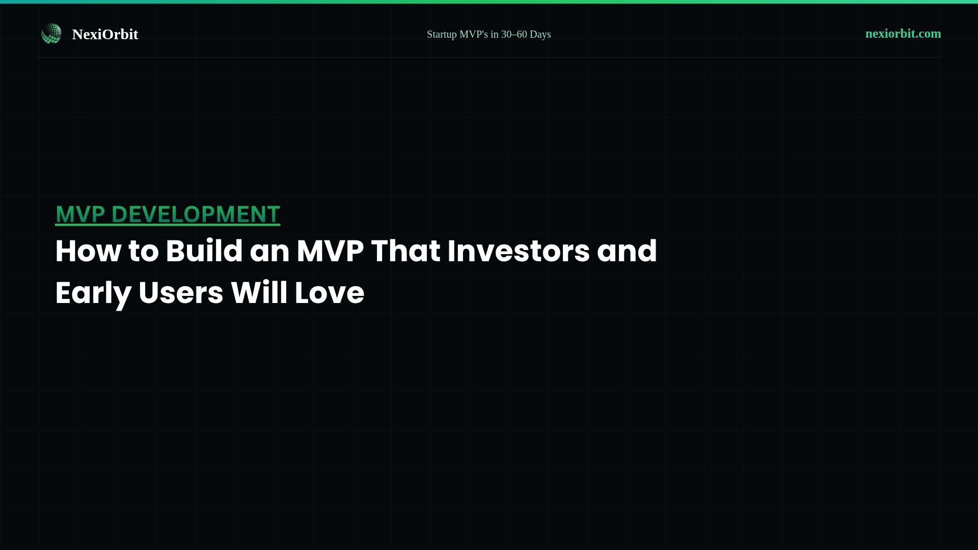 How to Build an MVP That Investors and Early Users Will Love