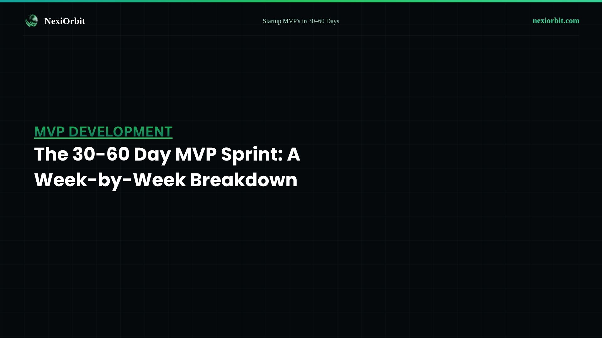 The 30 - 60 Day MVP Sprint: A Week-by-Week Breakdown
