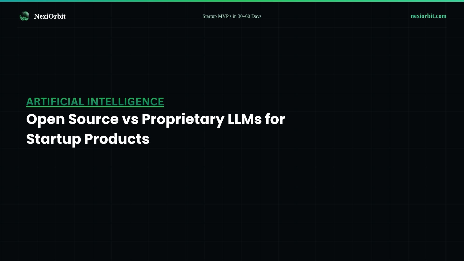Open Source vs Proprietary LLMs for Startup Products