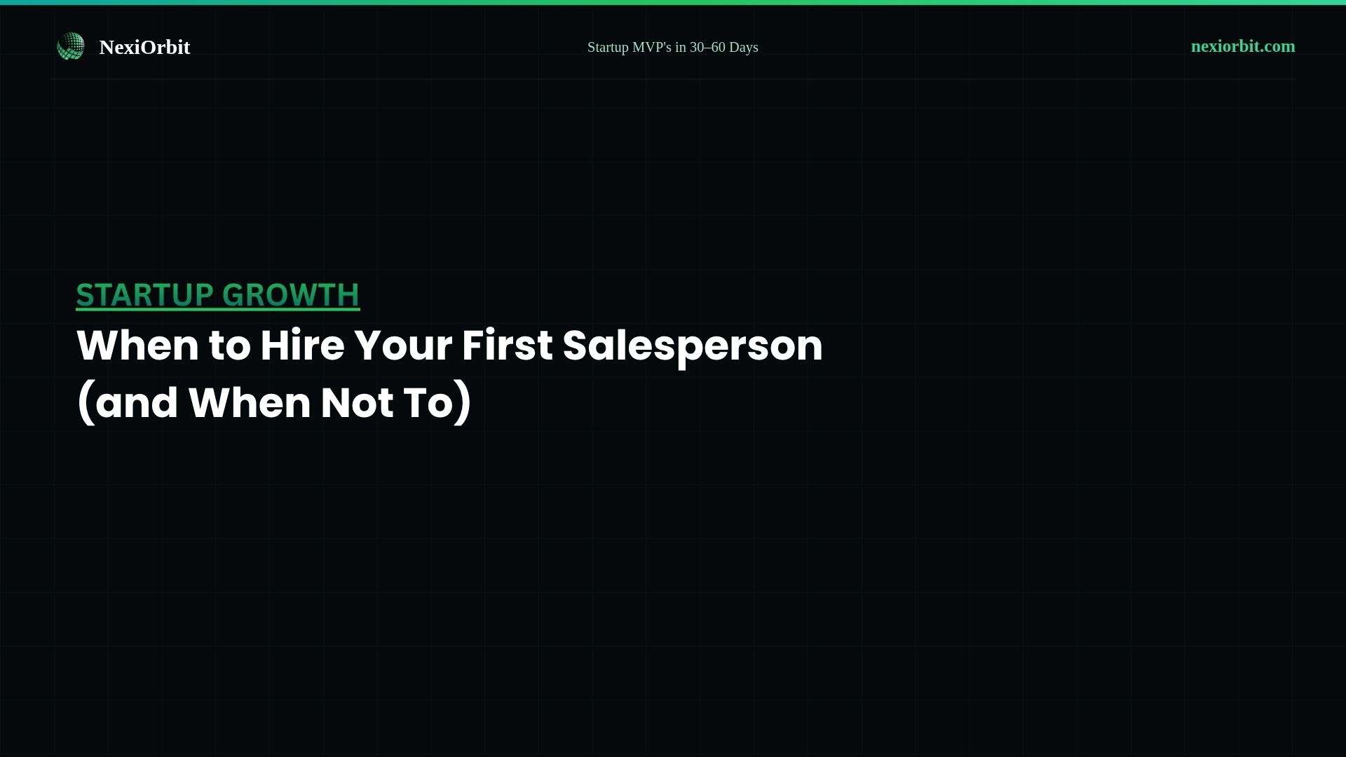 When to Hire Your First Salesperson (and When Not To)